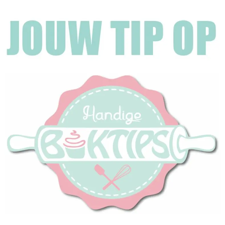 Jouw tip op Handige Baktips?