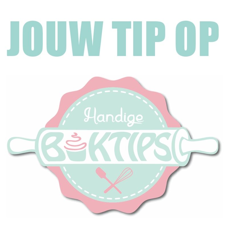 jouw tip op handige baktips